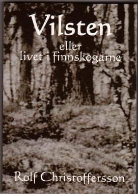 Christoffersson, Rolf | Vilsten eller livet i finnskogarne