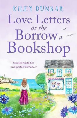 Dunbar, Kiley | Love Letters at the Borrow a Bookshop