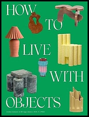 Khemsurov, Monica | How to Live with Objects