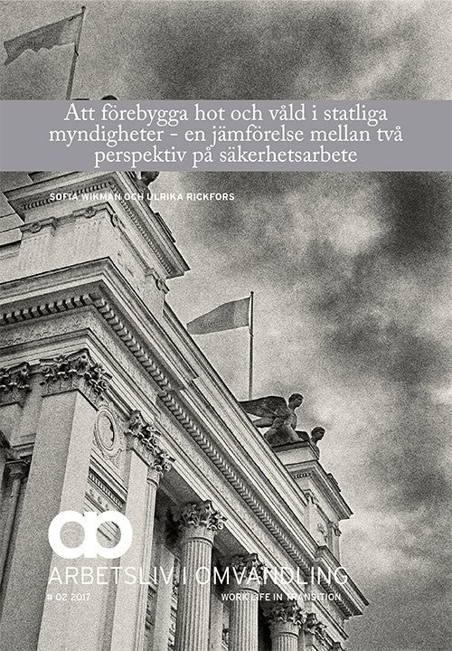 Wikman, Sofia | Rickfors, Ulrika | Att förebygga hot och våld i statliga myndigheter : En jämförelse mellan två perspekt...