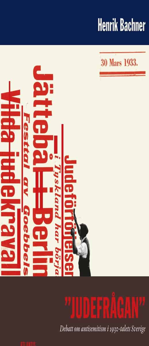 Bachner, Henrik | Judefrågan : Debatt om antisemitism i 1930-talets Sverige