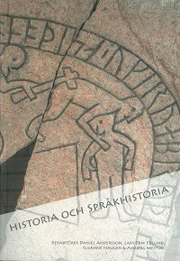 Andersson, Daniel| Edlund, Lars-Erik| Haugen, Susanne| Westum, Asbjørg [red.] | Historia och språkhistoria