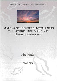 Nordin, Åsa | Samiska studenters inställning till högre utbildning vid Umeå universitet