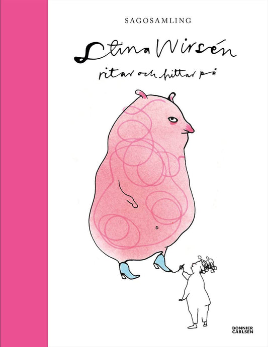 Wirsén, Stina | Sagosamling Stina Wirsén : Ritar och hittar på