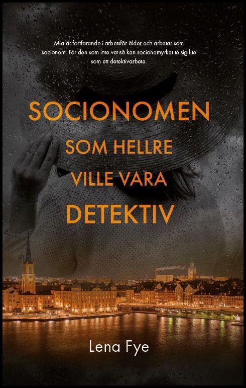 Fye, Lena | Socionomen som hellre ville vara detektiv