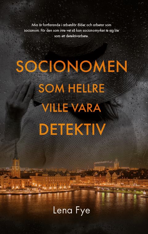 Fye, Lena | Socionomen som hellre ville vara detektiv