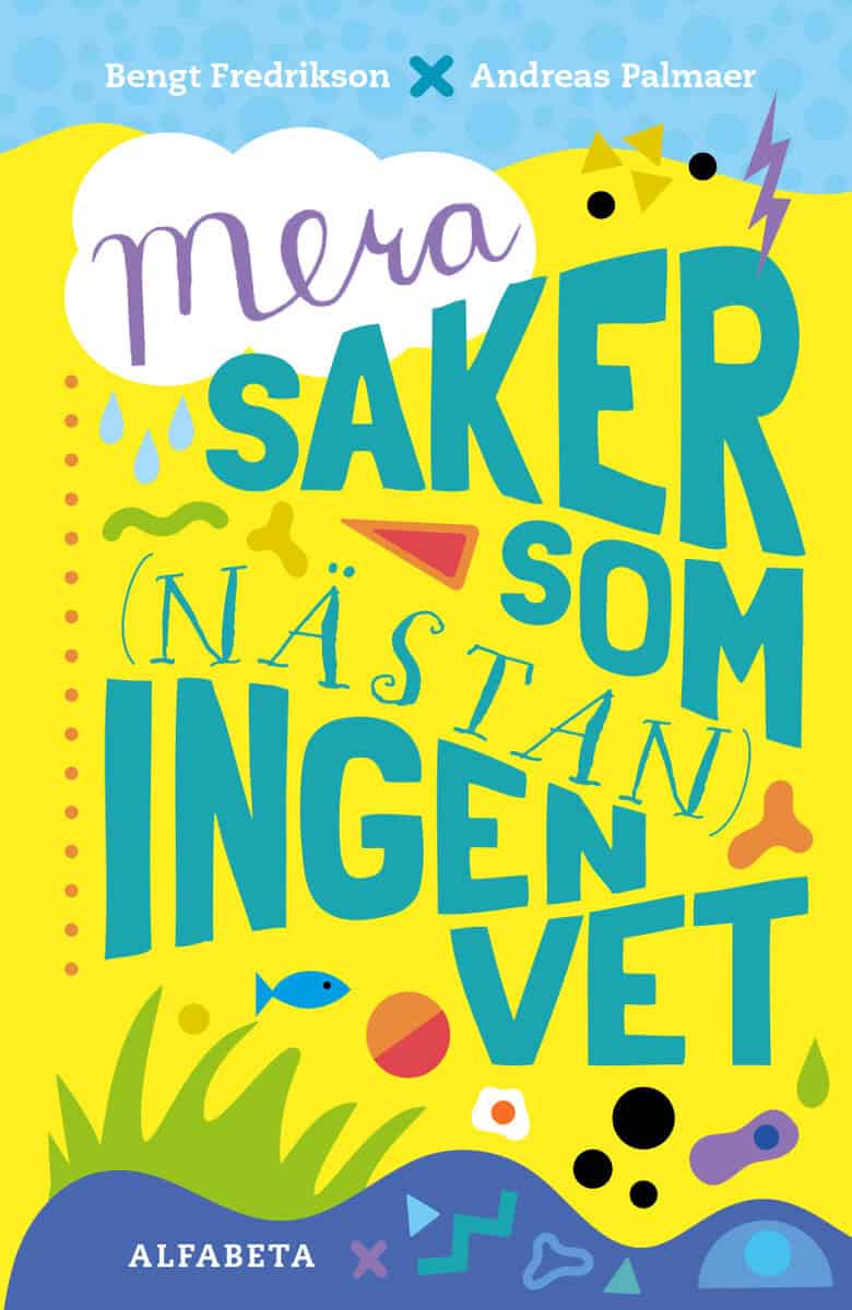 Fredrikson, Bengt | Palmaer, Andreas | Mera saker som (nästan) ingen vet