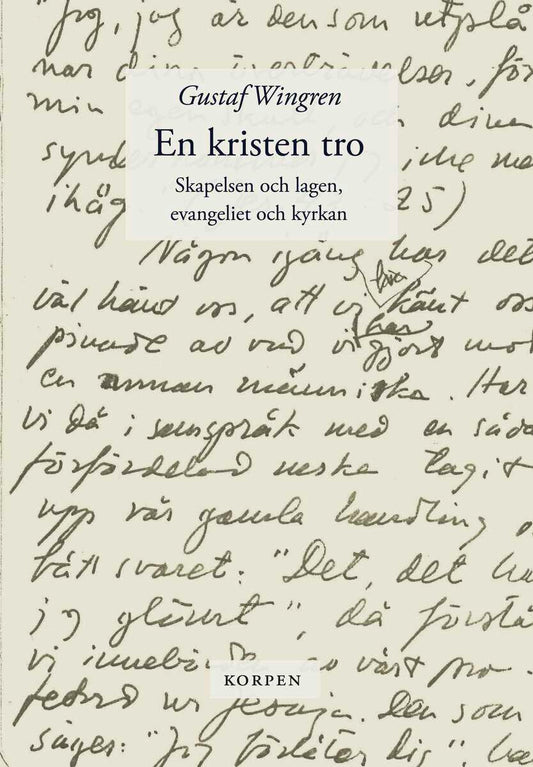 Wingren, Gustaf | En kristen tro. Skapelsen och lagen | Evangeliet och kyrkan