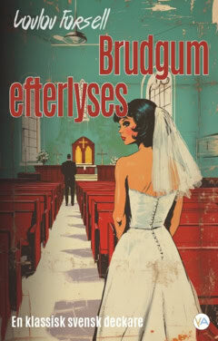 Forsell, Loulou | Brudgum efterlyses