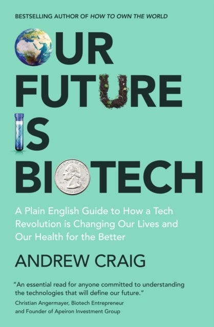 Craig, Andrew | Our Future is Biotech