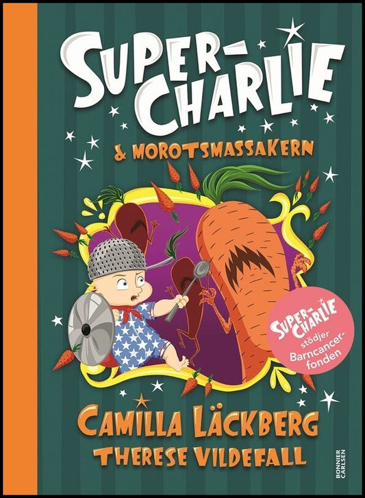 Läckberg, Camilla | Vildefall, Therese | Super-Charlie och morotsmassakern