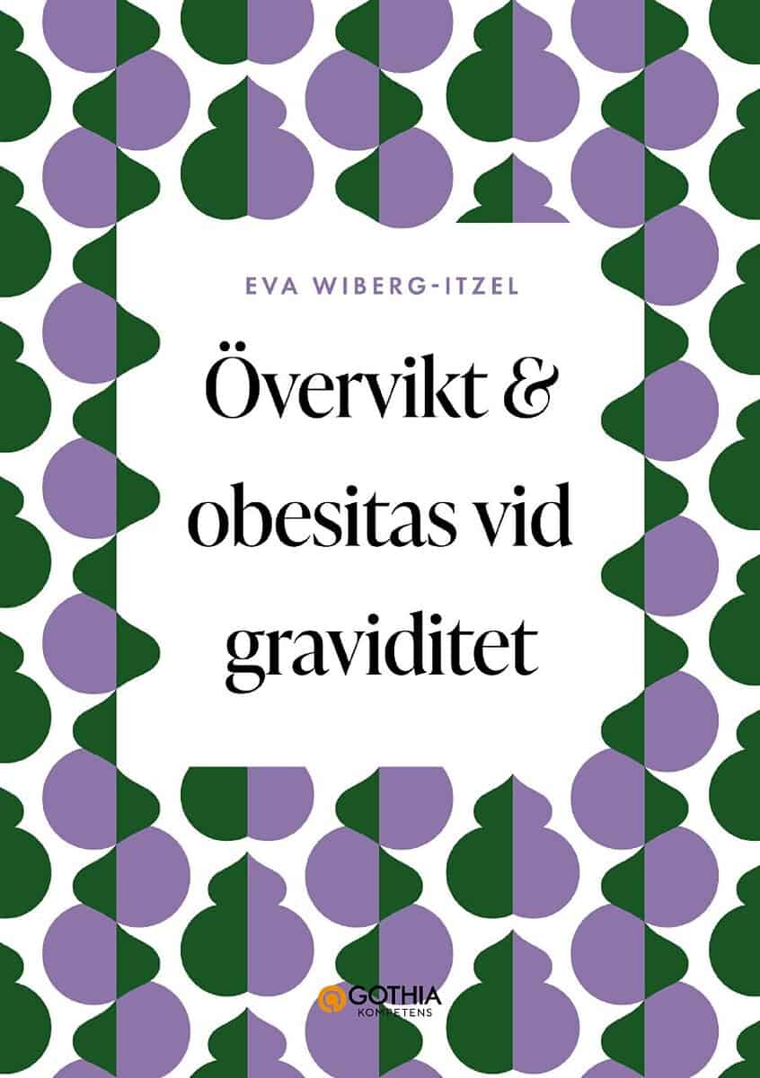 Wiberg-Itzel, Eva | Övervikt och obesitas vid graviditet