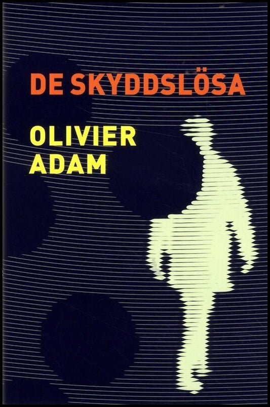 Adam, Olivier | De skyddslösa