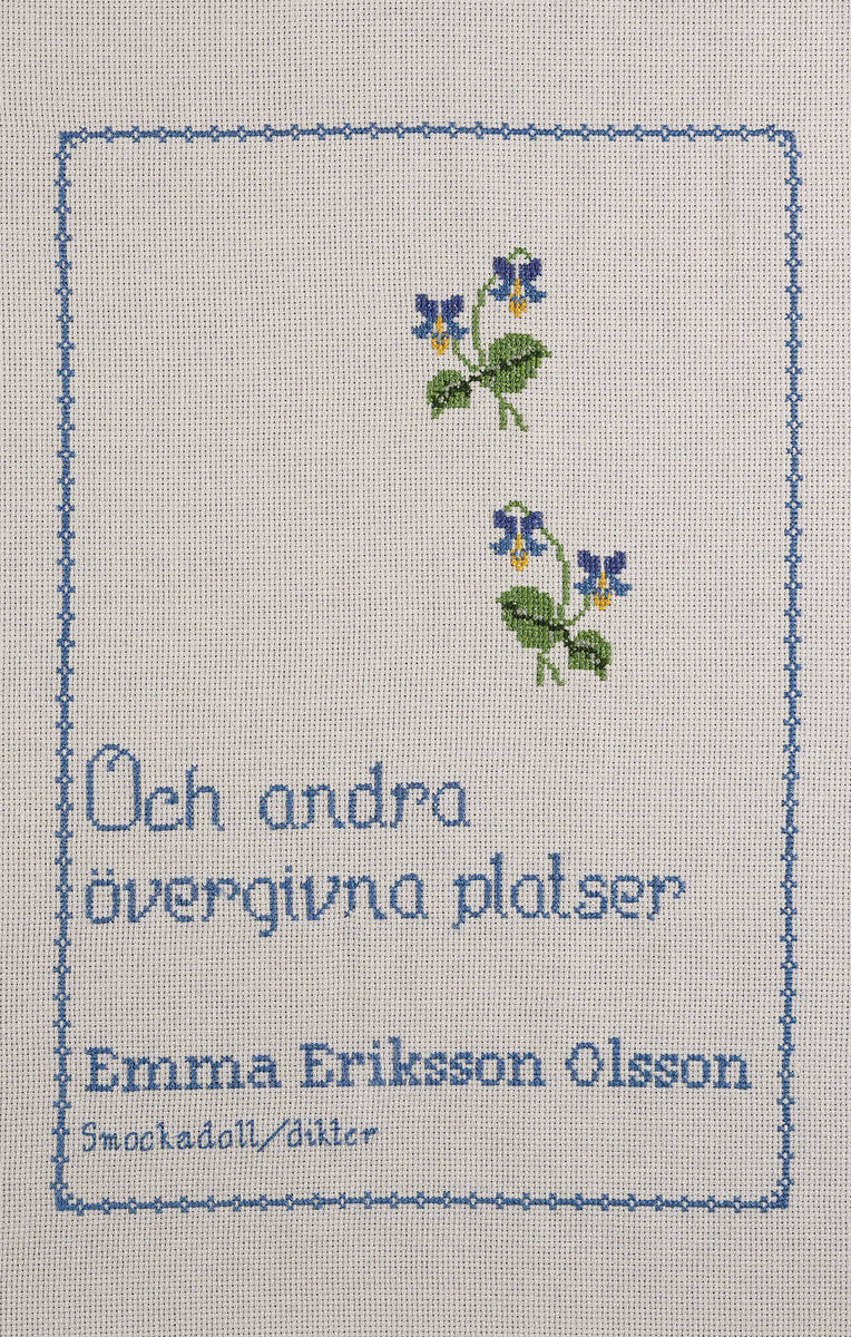Eriksson Olsson, Emma | Och andra övergivna platser