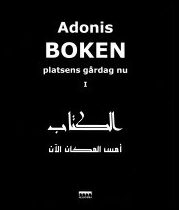 Adonis | Boken, platsens gårdag nu : En handskrift som tillskrivs al-Mutanabbi