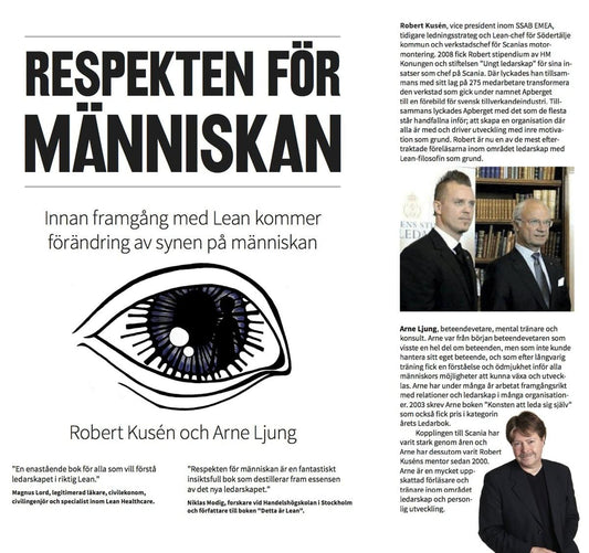 Kusén, Robert | Ljung, Arne | Respekten för människan . innan framgång med Lean kommer förändring av synen på människan
