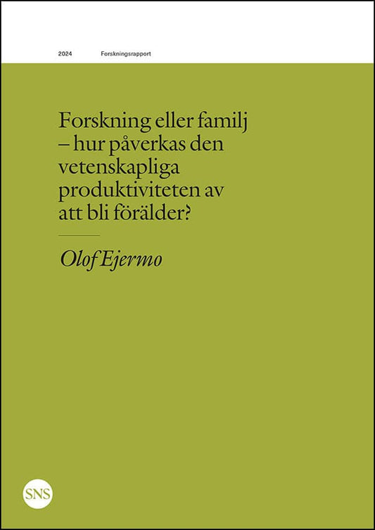 Ejermo, Olof | Forskning eller familj : Hur påverkas den vetenskapliga produktiviteten