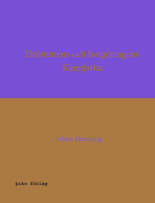 Meurling, Johan | Drömmens och botgöringens Kamtjatka