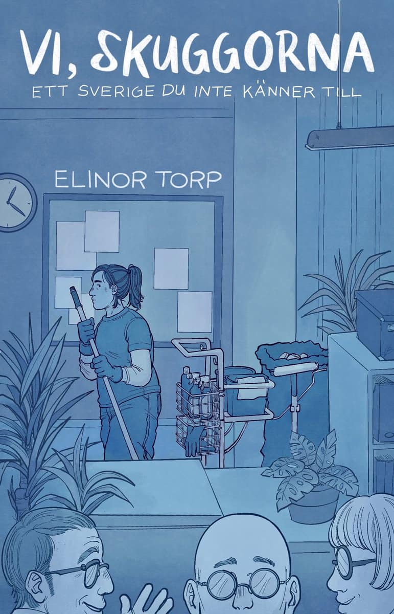 Torp, Elinor | Vi, skuggorna : Ett Sverige du inte känner till