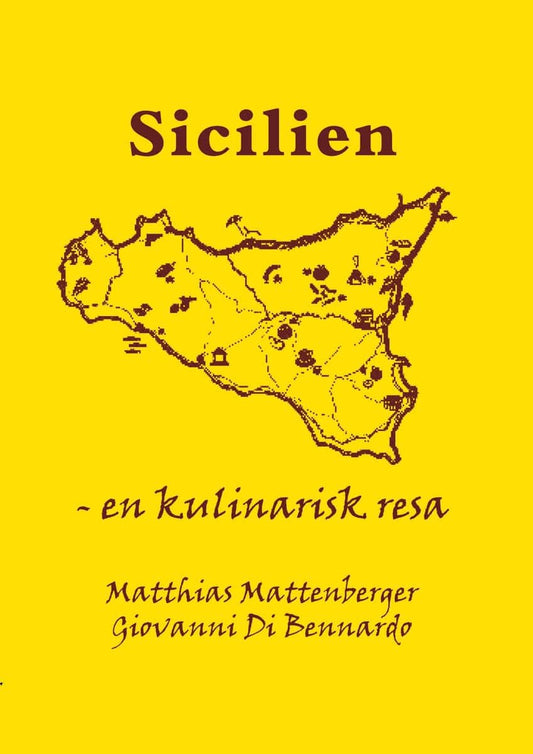 Mattenberger, Matthias | Di Bennardo, Giovanni | Sicilien : En kulinarisk resa