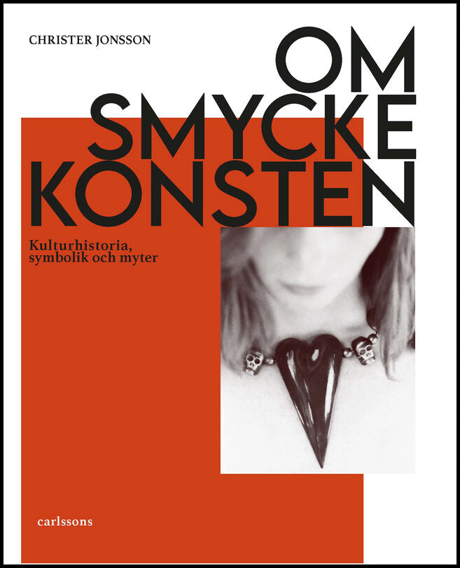 Jonsson, Christer | Om smyckeskonsten : Kulturhistoria, symbolik och myter