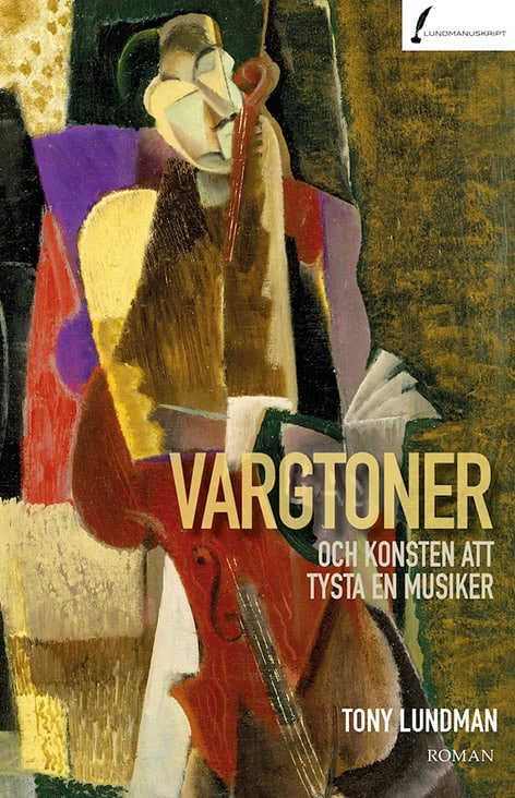 Lundman, Tony | Vargtoner och konsten att tysta en musiker