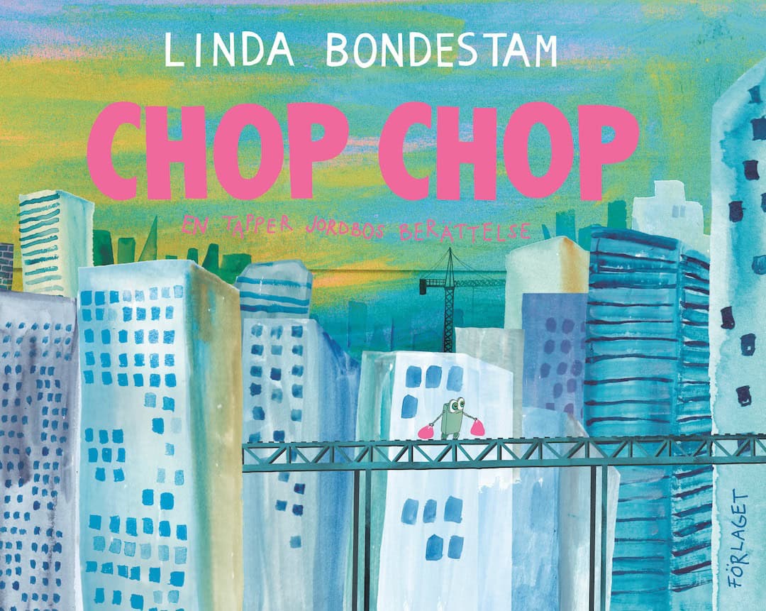 Bondestam, Linda | Chop Chop : En tapper jordbos berättelse