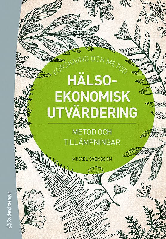 Svensson, Mikael | Hälsoekonomisk utvärdering : Metod och tillämpningar