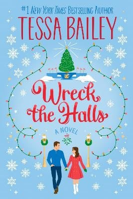 Bailey, Tessa | Wreck the Halls