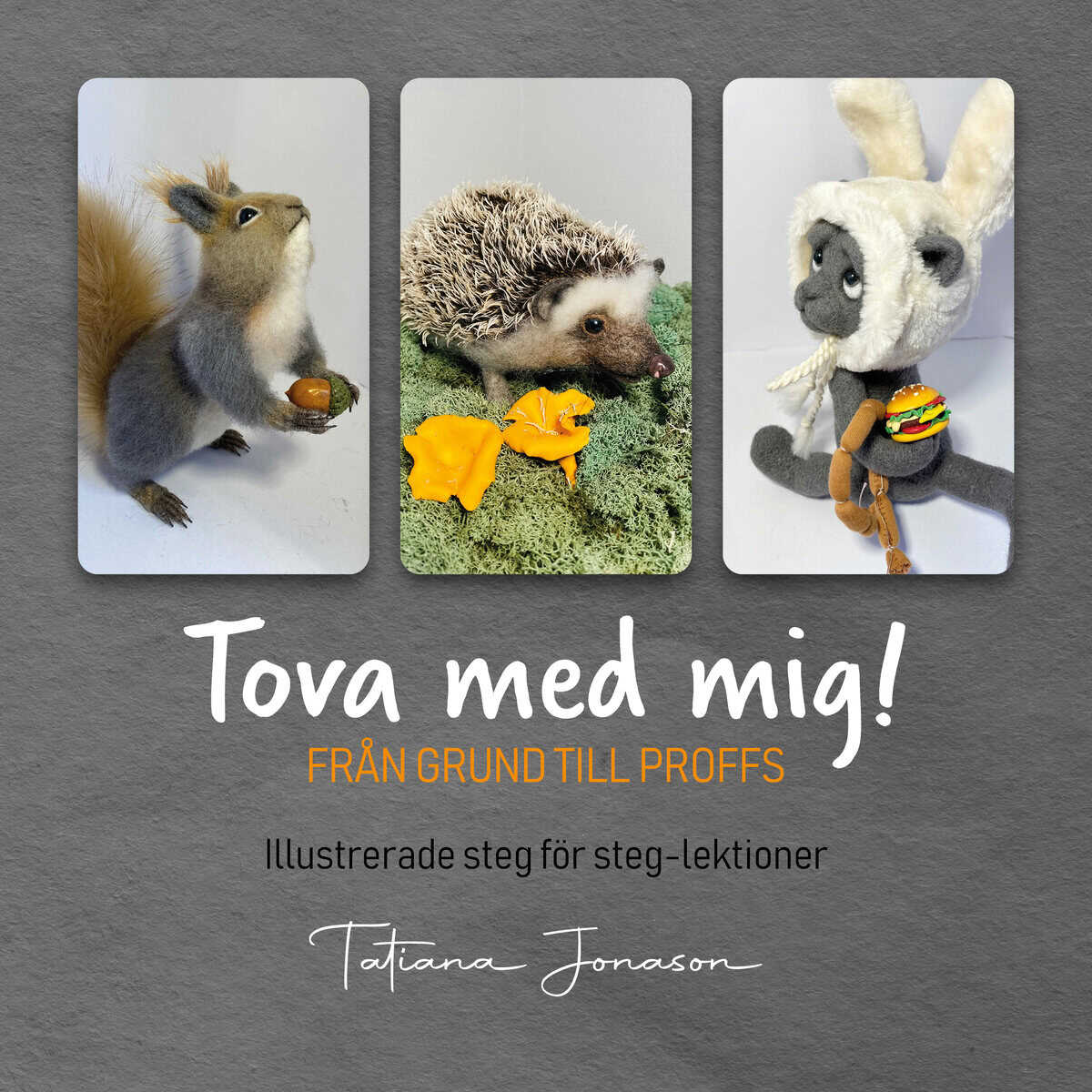 Jonasson, Tatiana | Tova med mig!