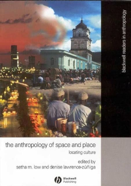 Lawrence-zuniga, Denise [red.] | Anthropology of space and place : Locating culture