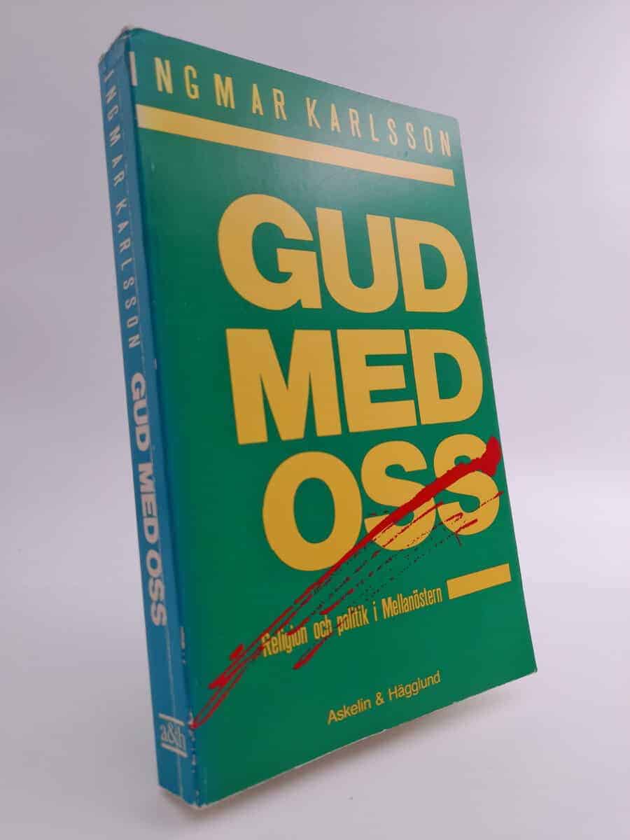 Karlsson, Ingmar | Gud med oss : Religion och politik i Mellanöstern