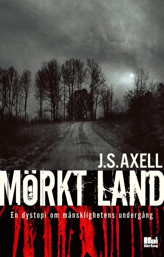 Axell, J. S. | Mörkt land : En dystopi om mänsklighetens undergång