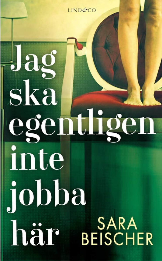 Beischer, Sara | Jag ska egentligen inte jobba här