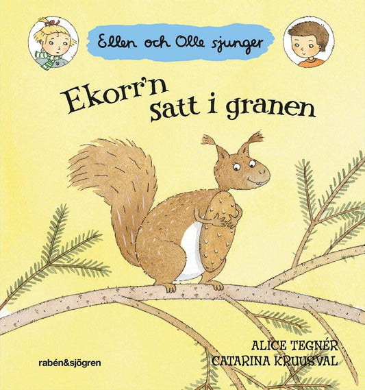 Tegnér, Alice | Ekorr'n satt i granen : Ellen och Olle sjunger