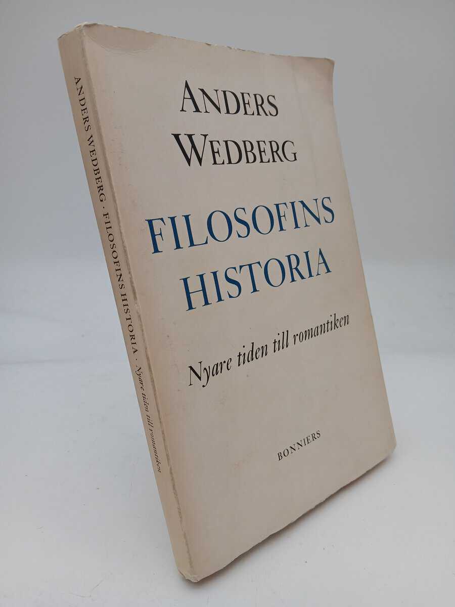 Wedberg, Anders | Filosofins historia : Nyare tiden till romantiken