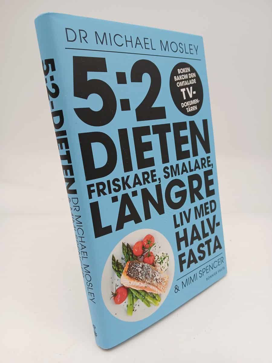 Mosley, Michael | 5:2 dieten : Friskare, smalare, längre liv med halvfasta