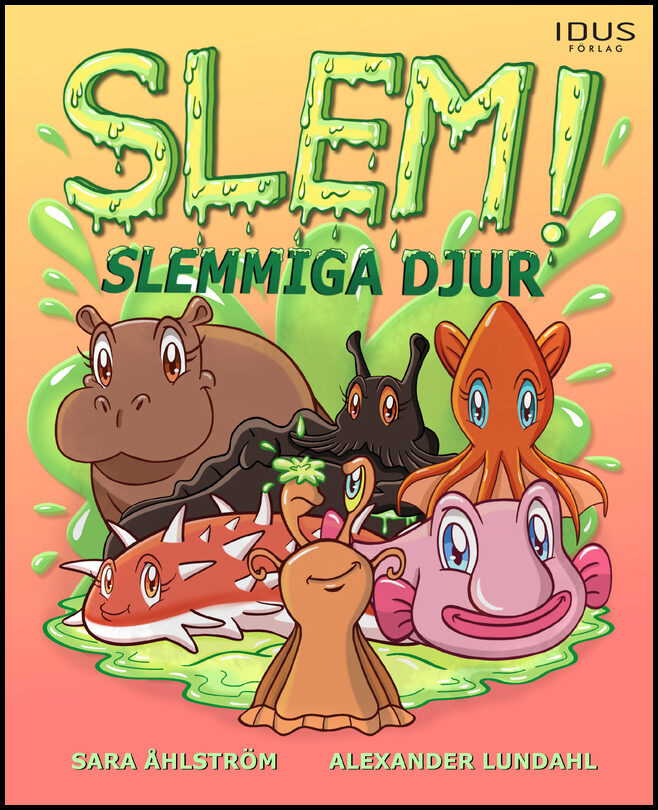 Åhlström, Sara | Slem! Slemmiga djur