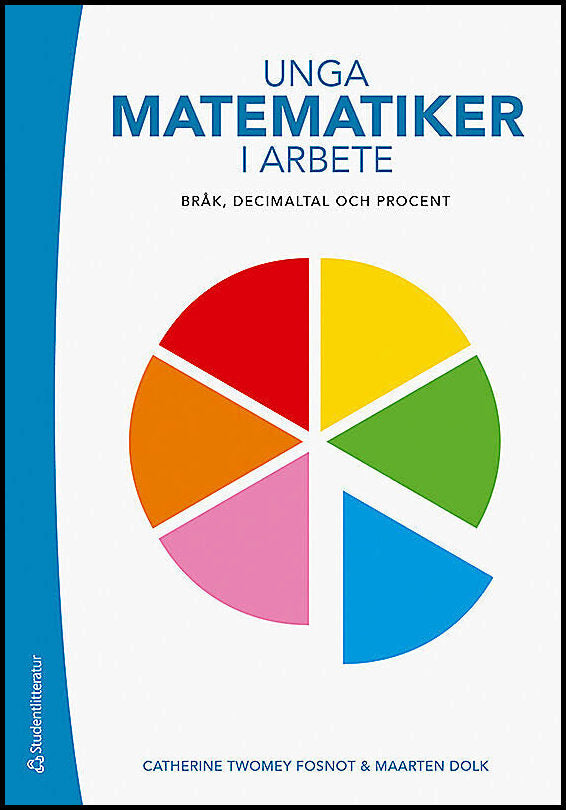 Twomey Fosnot, Catherine | Dolk, Maarten | Unga matematiker i arbete : Bråk, decimaltal och procent