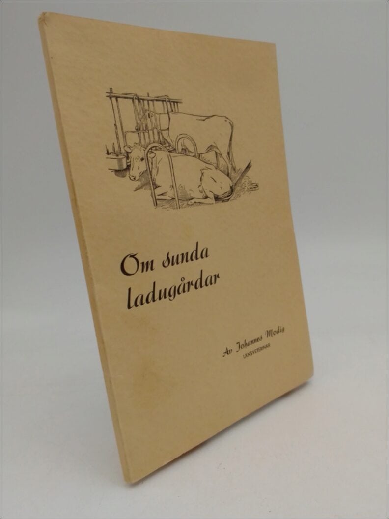 Modig, Johannes | Om sunda ladugårdar