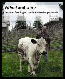 Tunón, Håkan | Fäbod and seter : Summer farming on the Scandinavian peninsul