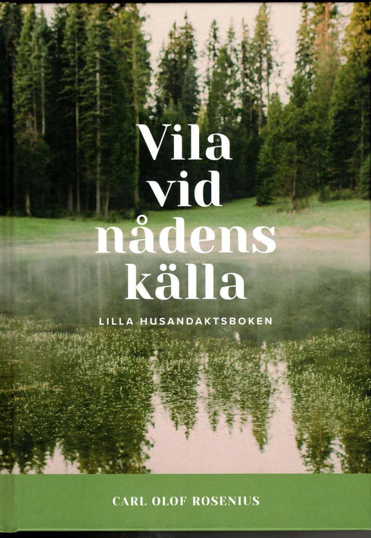 Brandt, Lars G | Eriksson, LarsOlov [red.] | Vila vid nådens källa : Lilla husandaktsboken