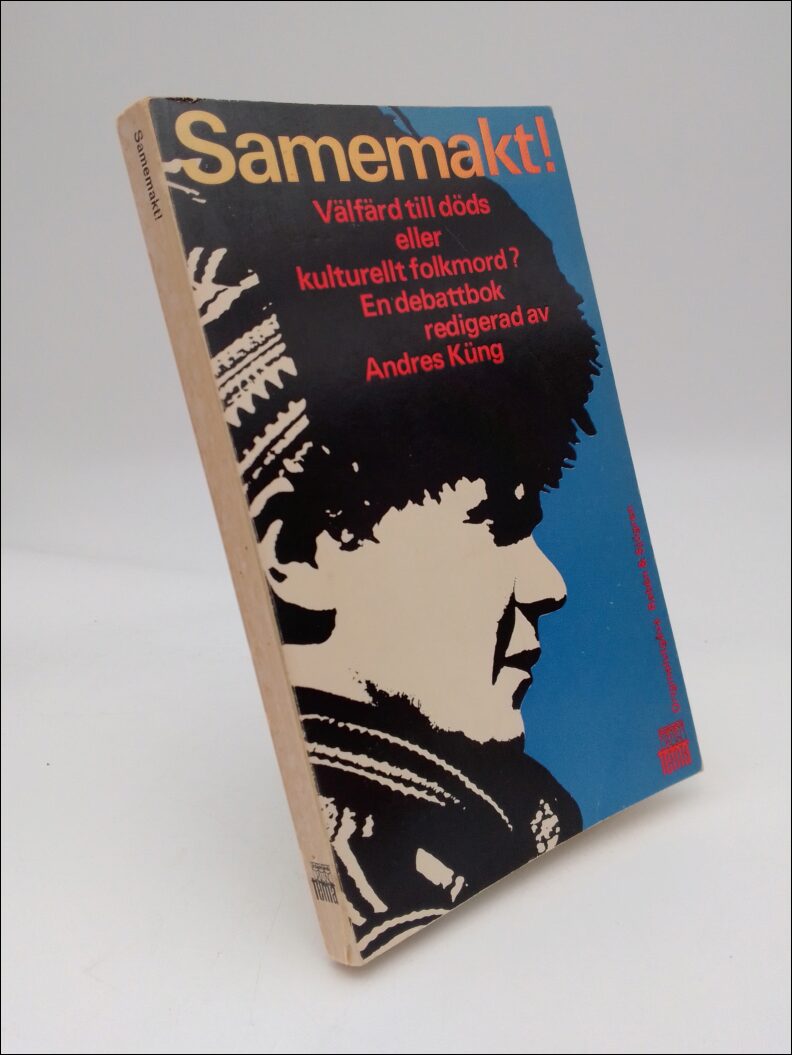Kung, Andres (red) | Samemakt! : Välfärd till döds eller kulturellt folkmord?