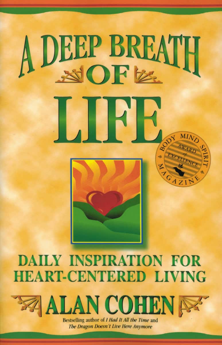 Cohen, Alan | Deep Breath Of Life : Daily Inspiration For Heart-Centered Li