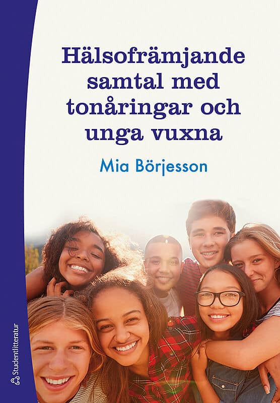 Börjesson, Mia | Hälsofrämjande samtal med tonåringar och unga vuxna