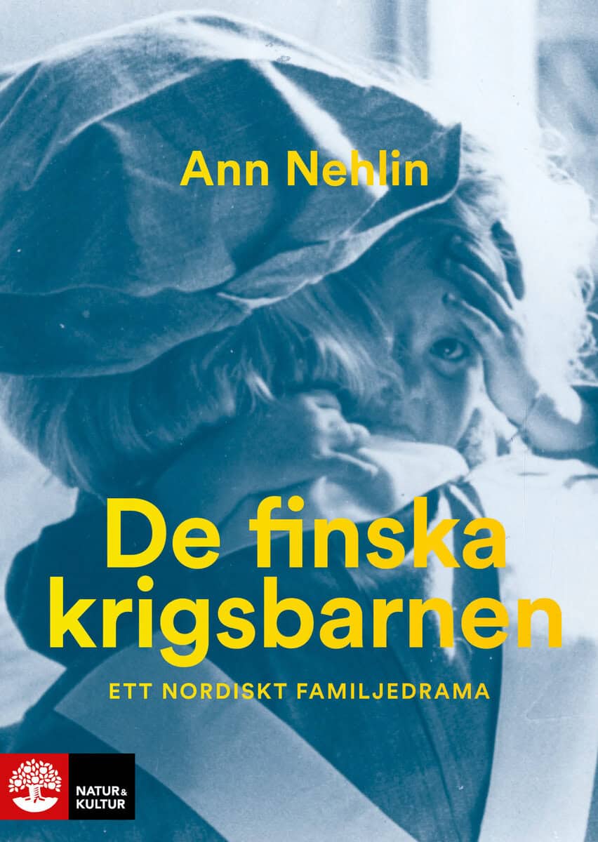 Nehlin, Ann | De finska krigsbarnen : Ett nordiskt familjedrama