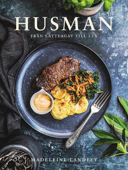 Landley, Madeleine | Husman – från lättlagat till lyx