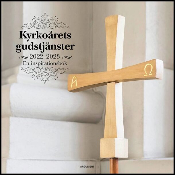 Kyrkoårets gudstjänster 2022-23 : En inspirationsbok