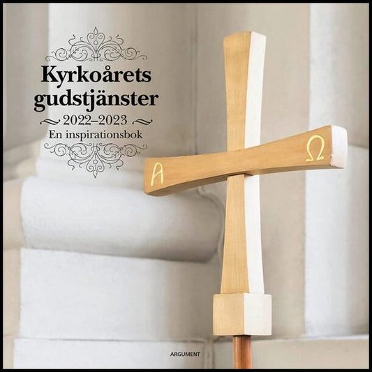 Kyrkoårets gudstjänster 2022-23 : En inspirationsbok