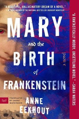 Eekhout, Anne | Mary and the Birth of Frankenstein